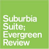 /OuSuburbia suite; Evergreen Reviewv
