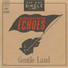 エコーズ「Gentle Land」