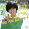 闝buARE YOU HAPPY?v